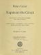 [Gutenberg 41220] • Military Career of Napoleon the Great / An Account of the Remarkable Campaigns of the "Man of Destiny"; Authentic Anecdotes of the Battlefield as Told by the Famous Marshals and Generals of the First Empire